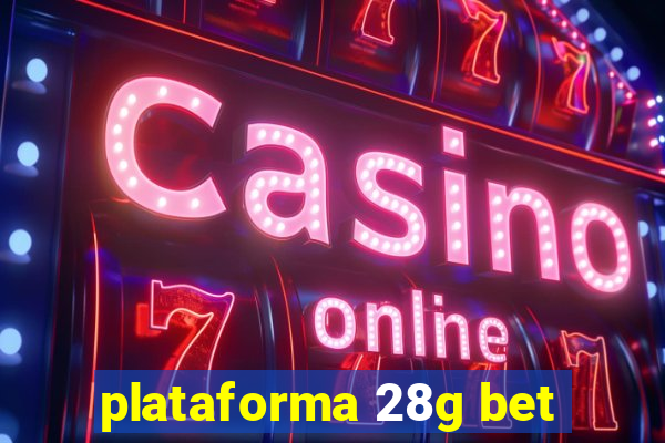 plataforma 28g bet